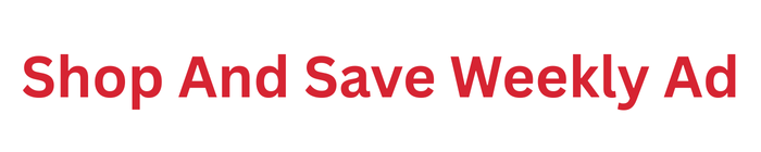 Shop And Save Weekly Ad